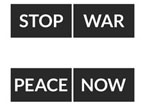 Stop. War. Peace. Now.