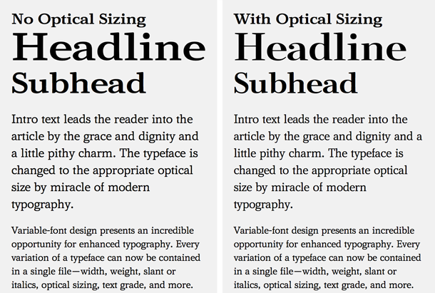  Figure 5: Another example of Amstelvar showcasing the use of optical sizing. The example on the left shows the lack thereof, while on the right it is adjusted to match the type size. Notice the differences in stroke thickness, particularly in the headings. To take a look at the code and output, visit: https://codepen.io/jpamental/pen/MBqaoW