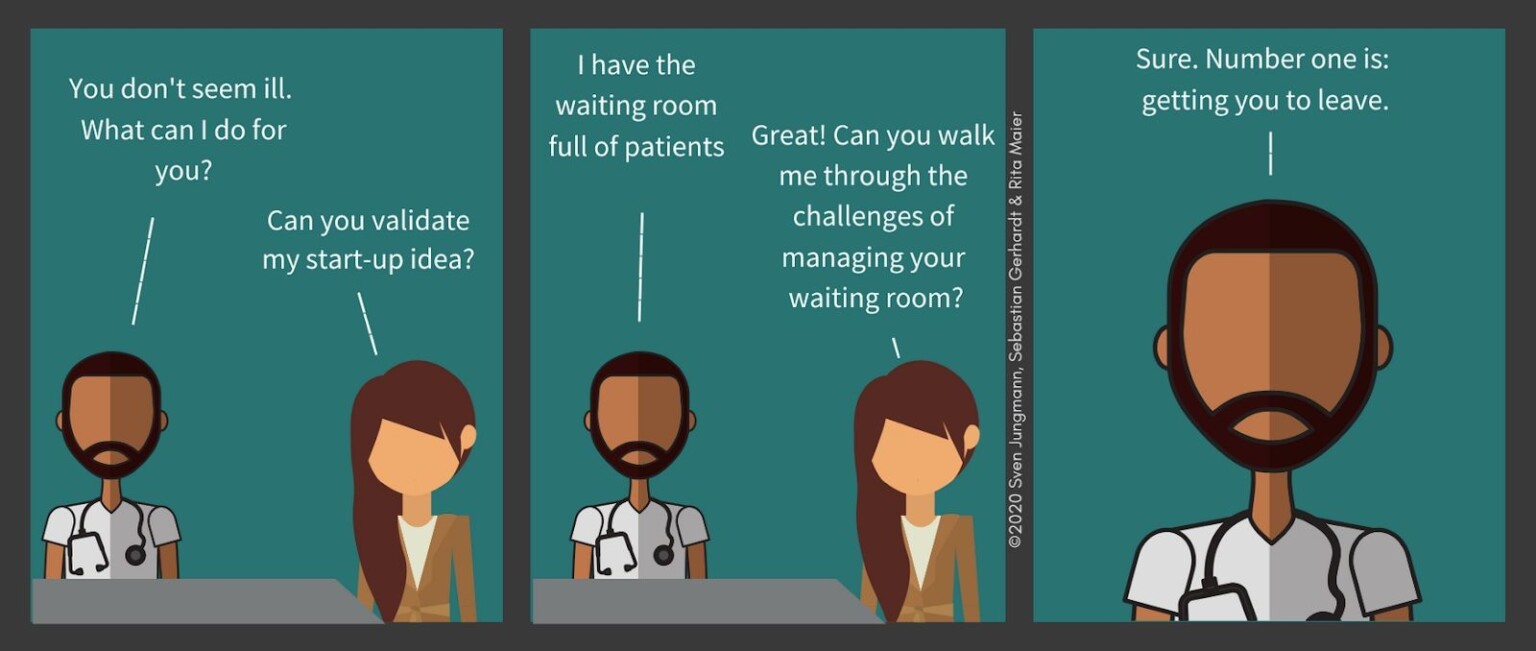 Cartoon strip of a person asking a doctor for advice on how she can start-up her business. However, the doctor says he has a waiting room full of patients, and his first order of his business is to get her to leave.